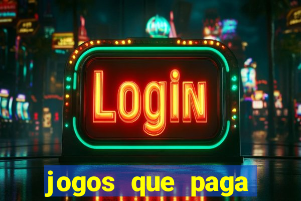 jogos que paga dinheiro de verdade